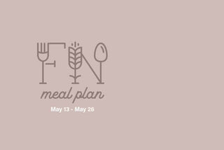 2 Week Meal Plan May 13 - May 26